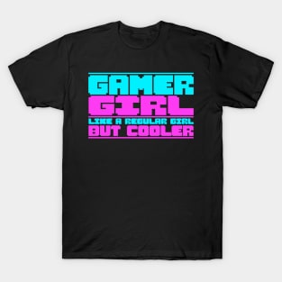 Gamer girl funny quote, gaming girls gift idea T-Shirt